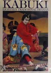 Kabuki, eighteen traditional dramas = [Ehon kabuki jūhachiban] /