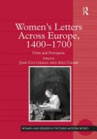 Women's letters across Europe, 1400-1700 : form and persuasion /