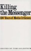 Killing the messenger : 100 years of media criticism /
