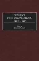 Women's press organizations, 1881-1999 /