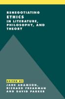 Renegotiating ethics in literature, philosophy and theory /