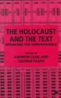 The Holocaust and the text : speaking the unspeakable /