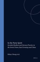 In the party spirit : socialist realism and literary practice in the Soviet Union, East Germany and China /