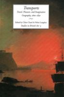 Transports : travel, pleasure, and imaginative geography, 1600-1830 /