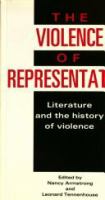 The Violence of representation : literature and the history of violence /