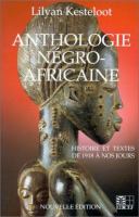 Anthologie négro-africaine : panorama critique des prosateurs, poètes, et dramaturges noirs du XXe siècle /