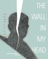 The wall in my head : words and images from the fall of the Iron Curtain.