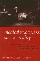 Medical progress and social reality a reader in nineteenth-century medicine and literature /