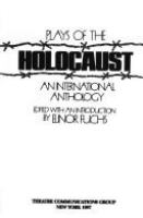 Plays of the Holocaust : an international anthology /