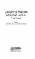 Laughing matters : a serious look at humour /