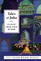 Tales of Juha : classic Arab folk humor /