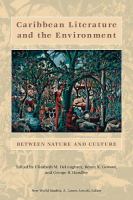 Caribbean literature and the environment : between nature and culture /