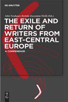 The exile and return of writers from East-Central Europe a compendium /