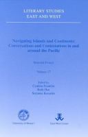 Navigating islands and continents : conversations and contestations in and around the Pacific : selected essays /