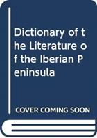 Dictionary of the literature of the Iberian peninsula /