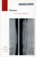 Futures : of Jacques Derrida /