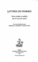 Lettres de femmes : textes inédits et oubliés du XVIe au XVIIIe siècle /