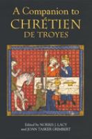 A companion to Chrétien de Troyes /