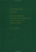 Lancelot-Grail : the Old French Arthurian Vulgate and post-Vulgate in translation /