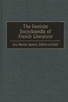 The feminist encyclopedia of French literature /