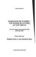 Madeleine de Scudéry : une femme de lettres au XVIIe siècle : actes du Colloque international de Paris, 28-30 juin 2001 /