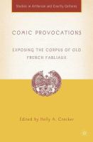 Comic provocations : exposing the corpus of old French fabliaux /