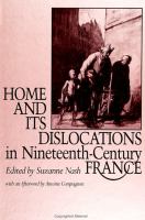 Home and its dislocations in nineteenth-century France /