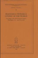 Francesco Petrarca, citizen of the world : proceedings of the World Petrarch Congress, Washington, D.C., April 6-13, 1974 /