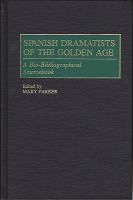 Spanish dramatists of the Golden Age : a bio-bibliographical sourcebook /