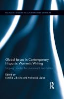 Global issues in contemporary Hispanic women's writing shaping gender, the environment, and politics /