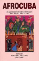 AfroCuba : an anthology of Cuban writing on race, politics and culture /