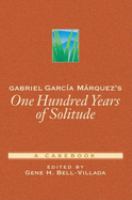 Gabriel García Márquez's One hundred years of solitude : a casebook /