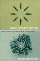 Poems between women : four centuries of love, romantic friendship, and desire /