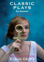 Classic plays by women : from 1600 to 2000 /