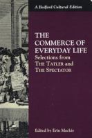 The Commerce of everyday life : selections from The Tatler and The Spectator /