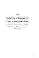 The Authority of experience : essays in feminist criticism /