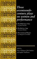 Three seventeenth-century plays on women and performance /