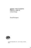 Henry the Fourth, parts I and II : critical essays /