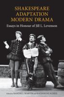 Shakespeare/adaptation/modern drama : essays in honour of Jill L. Levenson /