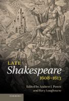 Late Shakespeare, 1608-1613 /