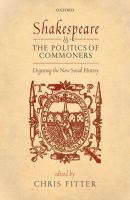 Shakespeare and the politics of commoners : digesting the new social history/