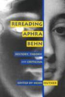 Rereading Aphra Behn : history, theory, and criticism /