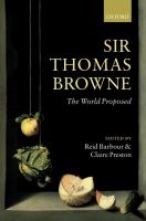 Sir Thomas Browne : the world proposed /