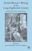 British women's writing in the long eighteenth century : authorship, politics and history /