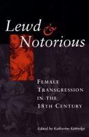 Lewd & notorious : female transgression in the eighteenth century /
