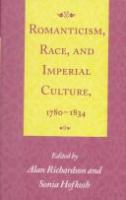 Romanticism, race, and imperial culture, 1780-1834 /