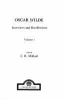 Oscar Wilde : interviews and recollections /