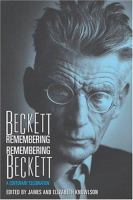 Beckett remembering, remembering Beckett : a centenary celebration /