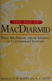 The Age of MacDiarmid : Hugh MacDiarmid and his influence on contemporary Scotland /