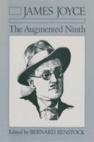 James Joyce : the augmented ninth : proceedings of the Ninth International James Joyce Symposium, Frankfurt, 1984 /